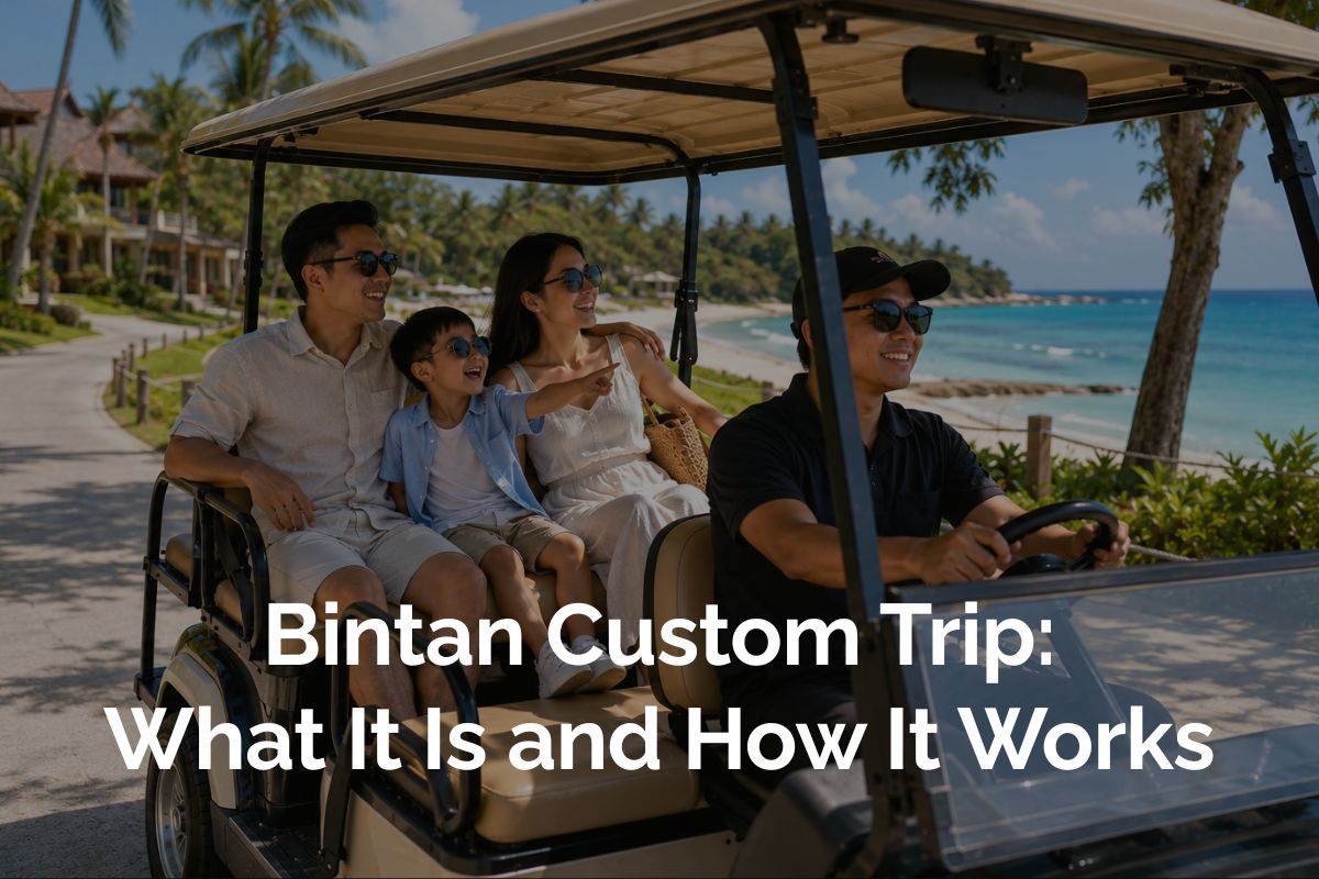 Bintan Custom Trip What It Is and How It Works